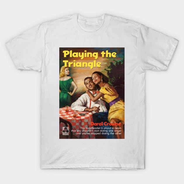 Playing the Triangle T-Shirt by CheezeDealer